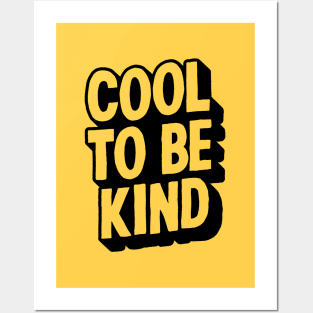 COOL TO BE KIND Posters and Art